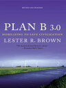 Plan B 3.0: Mobilizing to Save Civilization (Substantially Revised)