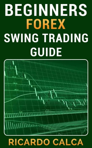 Beginners Forex Swing Trading Guide