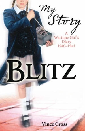My Story: The Blitz【電子書籍】[ Vince Cross ]
