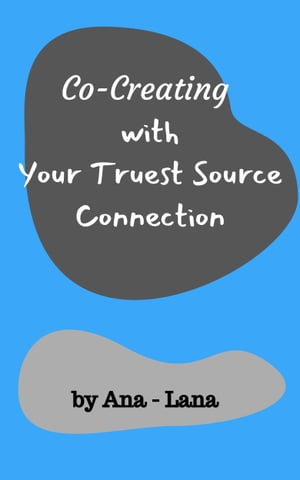 Co-Creating with Your Truest Source Connection