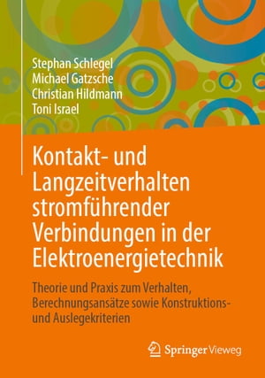 Kontakt- und Langzeitverhalten stromführender Verbindungen in der Elektroenergietechnik