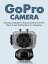 GoPro Camera: Advanced Guide to Practice Better GoPro Hero 3 and GoPro Hero 3+ Cameras【電子書籍】[ Jose Lopez ]