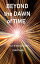 Beyond the Dawn of Time