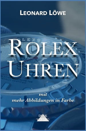 Rolex Uhren mit mehr Abbildungen in Farbe【電