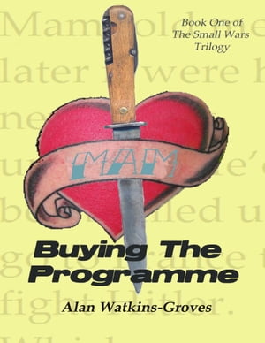 Buying the Programme Book One of the Small Wars Trilogy【電子書籍】[ Alan Watkins-Groves ]