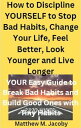 ŷKoboŻҽҥȥ㤨How to Discipline YOURSELF to Stop Bad Habits, Change Your Life, Feel Better, Look Younger and Live Longer YOUR Easy Guide to Break Bad Habits and Build Good Ones with Tiny HabitsŻҽҡ[ Matthew M. Jacoby ]פβǤʤ667ߤˤʤޤ