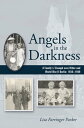 Angels in the Darkness A Family's Triumph over Hitler and World War II Berlin, 1...