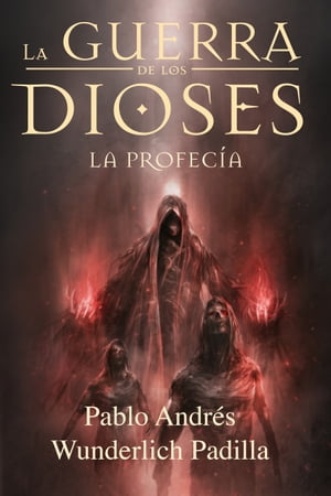 La Profec?a (La Guerra de los Dioses n? 3)Żҽҡ[ Pablo Andr?s Wunderlich Padilla ]