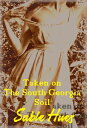 ŷKoboŻҽҥȥ㤨Taken on The South Georgia Soil: Addie Finds a New Way of Life in 1910s Rural SouthŻҽҡ[ Sable Hues ]פβǤʤ215ߤˤʤޤ
