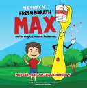 Fresh Breath Max and the Magical Musical Toothbrush【電子書籍】 Marshal and Zachary Chambers