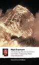 High Exposure An Enduring Passion for Everest and Other Unforgiving Places【電子書籍】 David Breashears