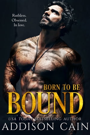 Born to be Bound A Dark Romance Novel【電子書籍】 Addison Cain