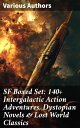 SF Boxed Set: 140+ Intergalactic Action Adventures, Dystopian Novels & Lost Worl...