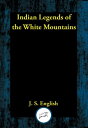 ŷKoboŻҽҥȥ㤨Indian Legends of the White MountainsŻҽҡ[ J. S. English ]פβǤʤ55ߤˤʤޤ