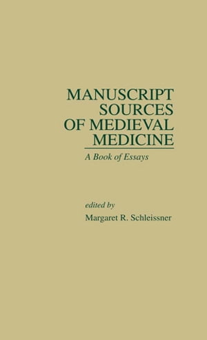 Manuscript Sources of Medieval Medicine