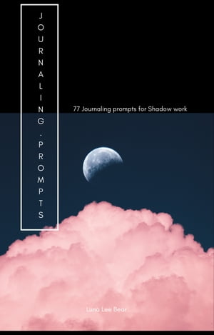 77 Journal prompts for shadow work