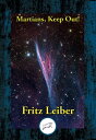 Martians, Keep Out 【電子書籍】 Fritz Leiber