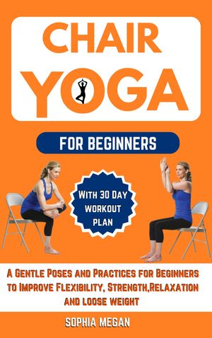 CHAIR YOGA FOR BEGINNERS