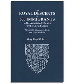 The Royal Descents of 600 Immigrants