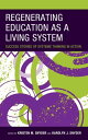 Regenerating Education as a Living System Success Stories of Systems Thinking in Action【電子書籍】 Jeffrey Glanz