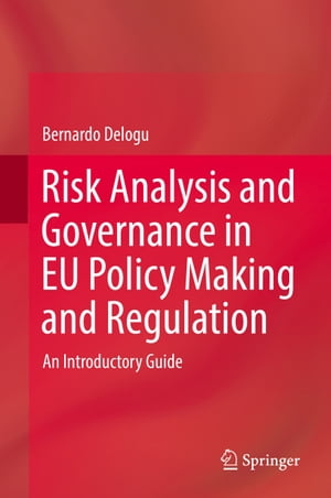 Risk Analysis and Governance in EU Policy Making and Regulation