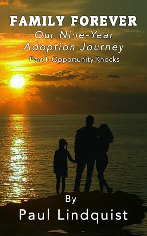 Family Forever: Our Nine-Year Adoption Journey