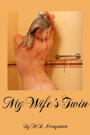 My Wife's Twin【電子書籍】[ M.R. Leenysman ]