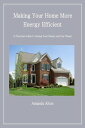 ŷKoboŻҽҥȥ㤨Making Your Home More Energy Efficient: A Practical Guide to Saving Your Money and Our PlanetŻҽҡ[ Amanda Alton ]פβǤʤ109ߤˤʤޤ