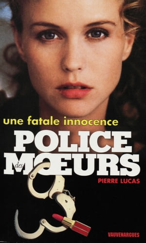 Police des moeurs n°128 Une fatale innocence【