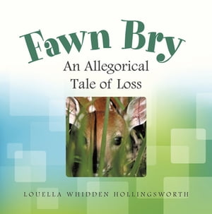 Fawn Bry An Allegorical Tale of Loss