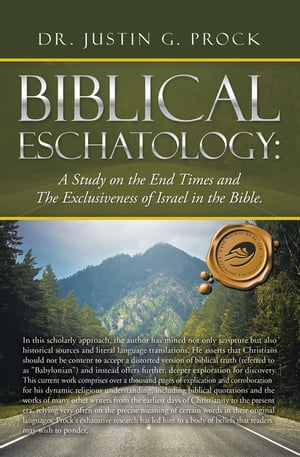 Biblical Eschatology: A Study on the End Times and the Exclusiveness of Israel in the Bible.