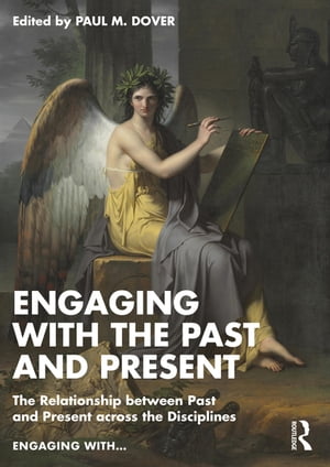 Engaging with the Past and Present The Relationship between Past and Present acr...
