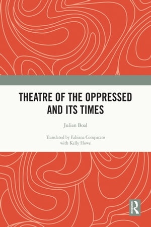 Theatre of the Oppressed and its Times