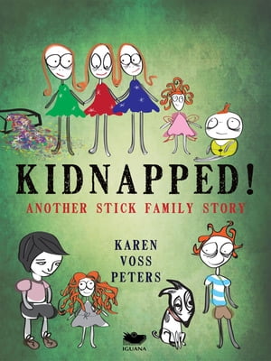 Kidnapped! Another Stick Family StoryŻҽҡ[ Karen Voss Peters ]