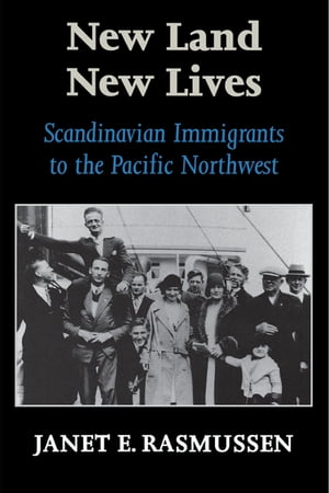 New Land, New Lives Scandinavian Immigrants to the Pacific Northwest【電子書籍】[ Janet Elaine Guthrie ]