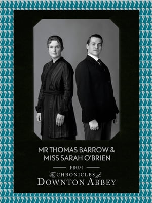 Mr Thomas Barrow and Miss Sarah O’Brien (Downt