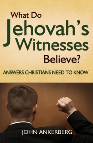 What Do Jehovah’s Witnesses Believe? Answers Christians Need to Know