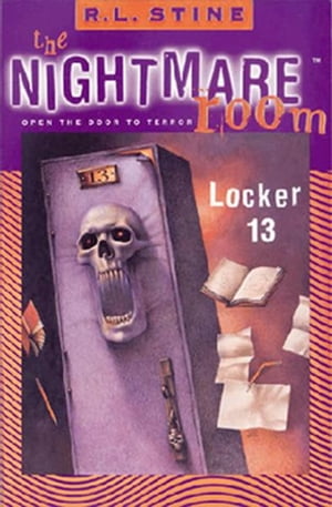The Nightmare Room 2: Locker 13【電子書籍】 R.L. Stine