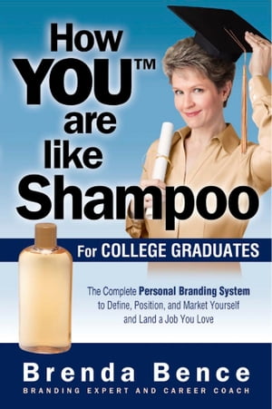 How You Are Like Shampoo for College Graduates【電子書籍】[ Brenda Bence ]