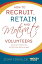 How to Recruit, Retain and Motivate Volunteers