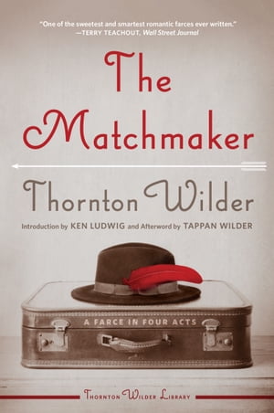 The Matchmaker【電子書籍】 Thornton Wilder