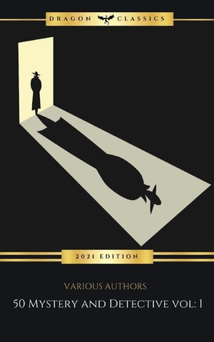 50 Mystery and Detective masterpieces you have to read before you die vol: 1 (2021 Edition)【電子書籍】[ Joseph Conrad ]