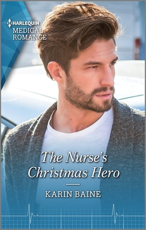 The Nurse's Christmas Hero A heart-warming Christmas romance not to miss in 2021!【電子書籍】[ Karin Baine ]