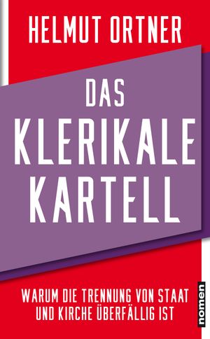 Das klerikale Kartell Warum die Trennung von Kir