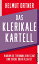 Das klerikale Kartell Warum die Trennung von Kirche und Staat ?berf?llig istŻҽҡ[ Helmut Ortner ]