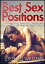 Best Sex Positions: The Best Erotic Positions To Unleash Wild Fantasies That Will Make Her Beg For More!