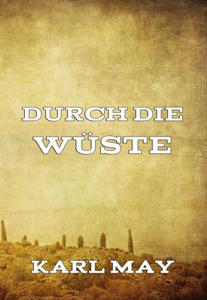 Durch die W?ste【電子書籍】[ Karl May ]