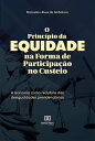 O Princ pio da Equidade na Forma de Participa o no Custeio a isonomia como redutora das desigualdades previdenci rias【電子書籍】 Marcelino Alves de Alc ntara