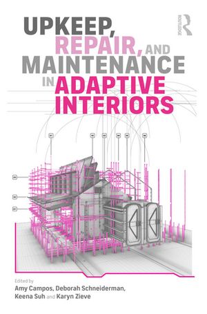Upkeep, Repair, and Maintenance in Adaptive Interiors【電子書籍】
