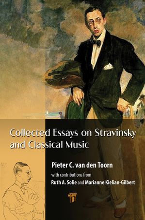 Collected Essays on Stravinsky and Classical Music